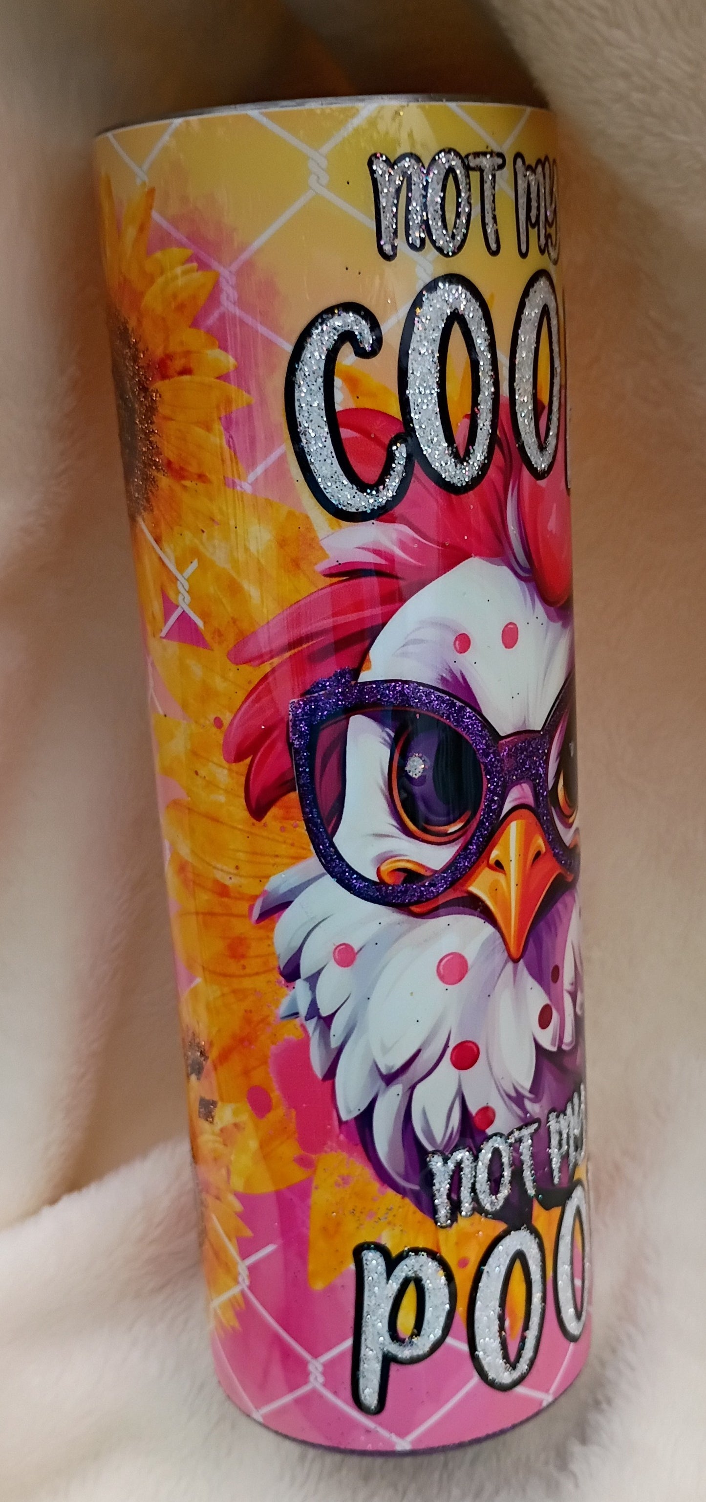 Not My Coop, Not My Poop – 30oz Chicken Tumbler